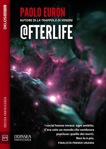 I social hanno invaso ogni ambito. C’era solo un mondo che sembrava precluso: quello dei morti. Non lo è più. Finalista Premio Urania 2021 "Afterlife" di Paolo Euron #delosdigital dburl.it/D5189 delos.digital/9788825433685/…