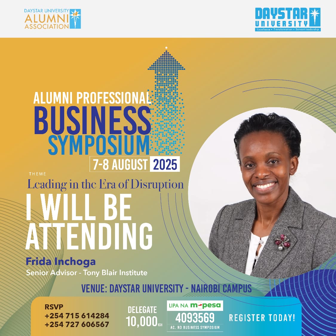 We’re excited to announce that Frida Inchoga, accomplished policy expert and Senior Advisor at the Tony Blair Institute for Global Change, will be attending the Daystar Alumni Professional &amp; Business Symposium.

As we gather to explore leadership in an era of disruption, Frida’s