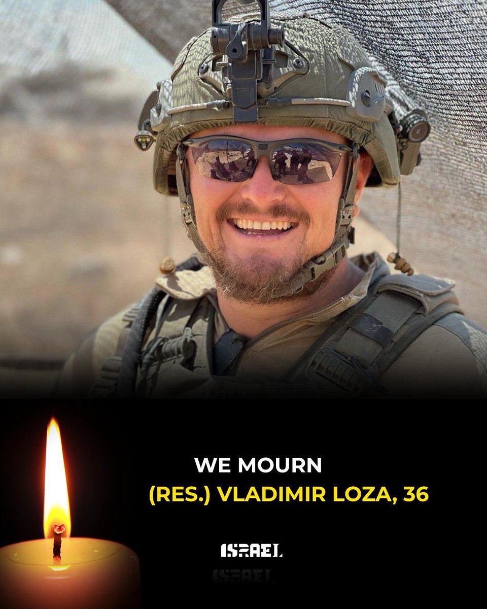 Israel's tweet image. We mourn the loss of SGM (Res.) Vladimir Loza, 36, a soldier in the 7020 Battalion, 5 Brigade who fell during combat in southern Gaza.
Our hearts are with his family and loved ones during this difficult time.
🕯️ May his memory be a blessing.