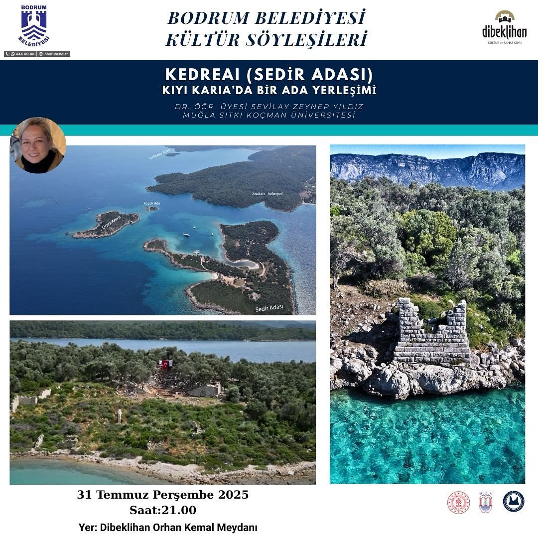 Belediyemiz tarafından düzenlenen "Kedreai (Sedir Adası) Kıyı Karia'da Bir Ada Yerleşimi" adlı kültür söyleşimize tüm halkımız davetlidir.

🗓️31 Temmuz Perşembe 2025
🕣21.00  
📍Dibeklihan Orhan Kemal Meydanı