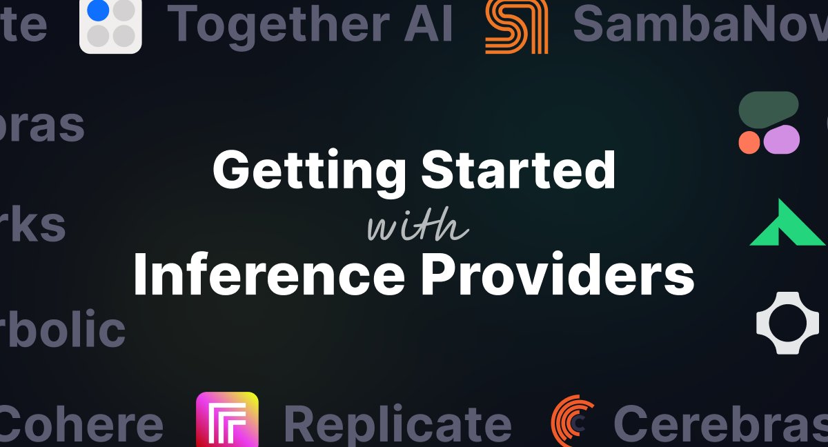 Try out open source models with 🤗 <a href="/huggingface/">Hugging Face</a> 's Inference Providers ⚡️