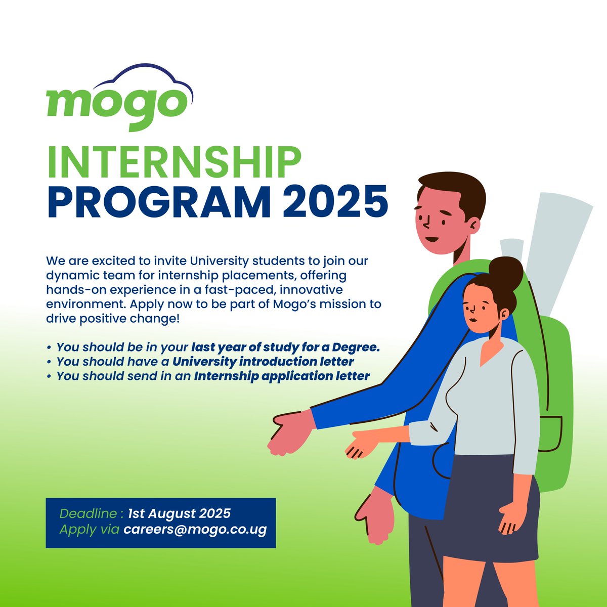 MOGOUganda's tweet image. Are you a University student, in your last year of study for a degree program, looking for an internship placement? Apply to join us via careers@mogo.co.ug by 1st August 2025.