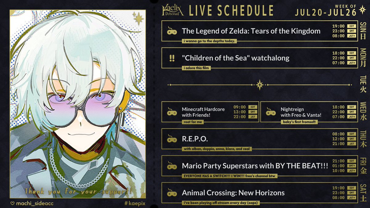 KaelixDebonair's tweet image. 🎫 weekly schedule・・・
✶ july 20 – 26 ✶
ya—ho!! late schedule drop for you!!
lots of collabs this week!! an morning streams!! woah
let's have lots of fun 🫶🫶🫶
🎨:@/machi_sideacc