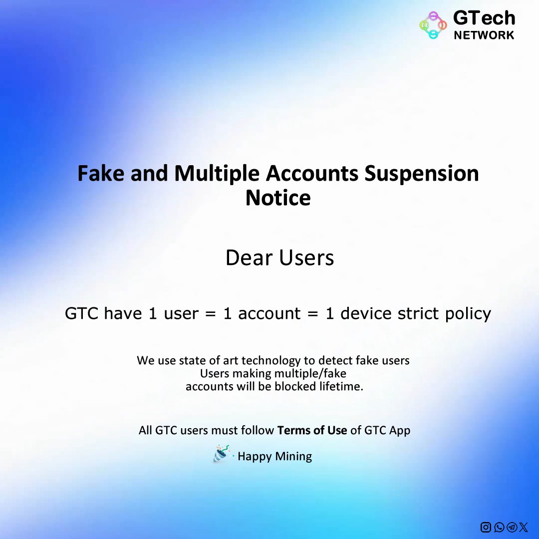 GTECH NETWORK ANNOUNCEMENT

🚫Important Rules for GTC Users:
• No fake or multiple accounts. Creating these will result in immediate suspension of your account.
• Accounts cannot be restored once suspended.
• Refer real users only. 
• 1 device = 1 Account policy. We strictly