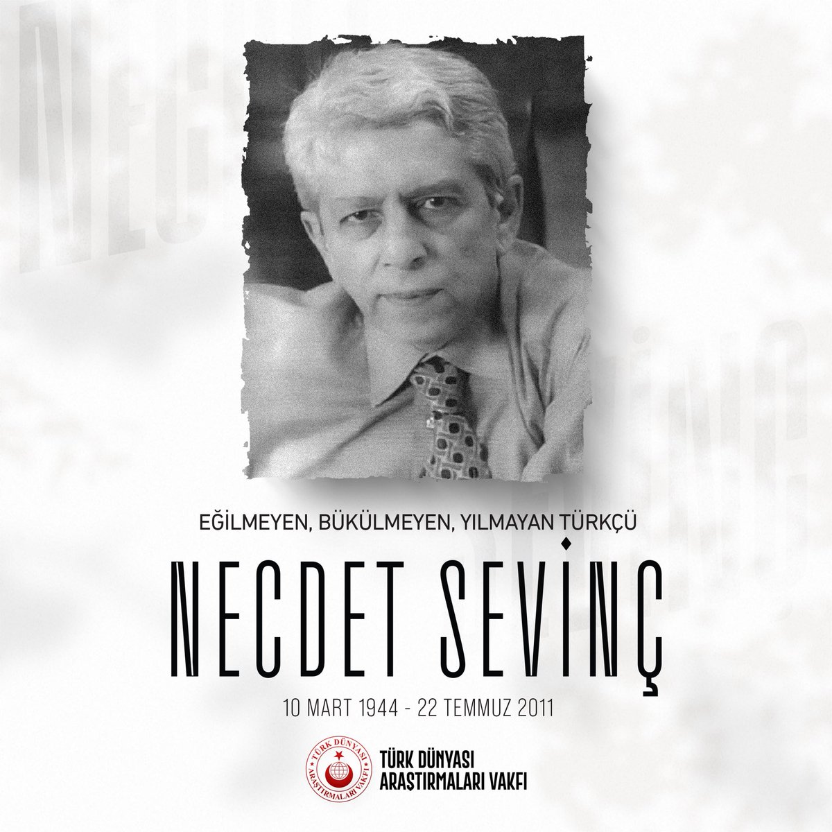 Türklüğün yılmayan, eğilmeyen, bükülmeyen, keskin, aydınlık kalemi, cesur yüreği Necdet Sevinç Beği sevgi, saygı ve rahmetle anıyoruz. Ruhu şad, yeri uçmak olsun...