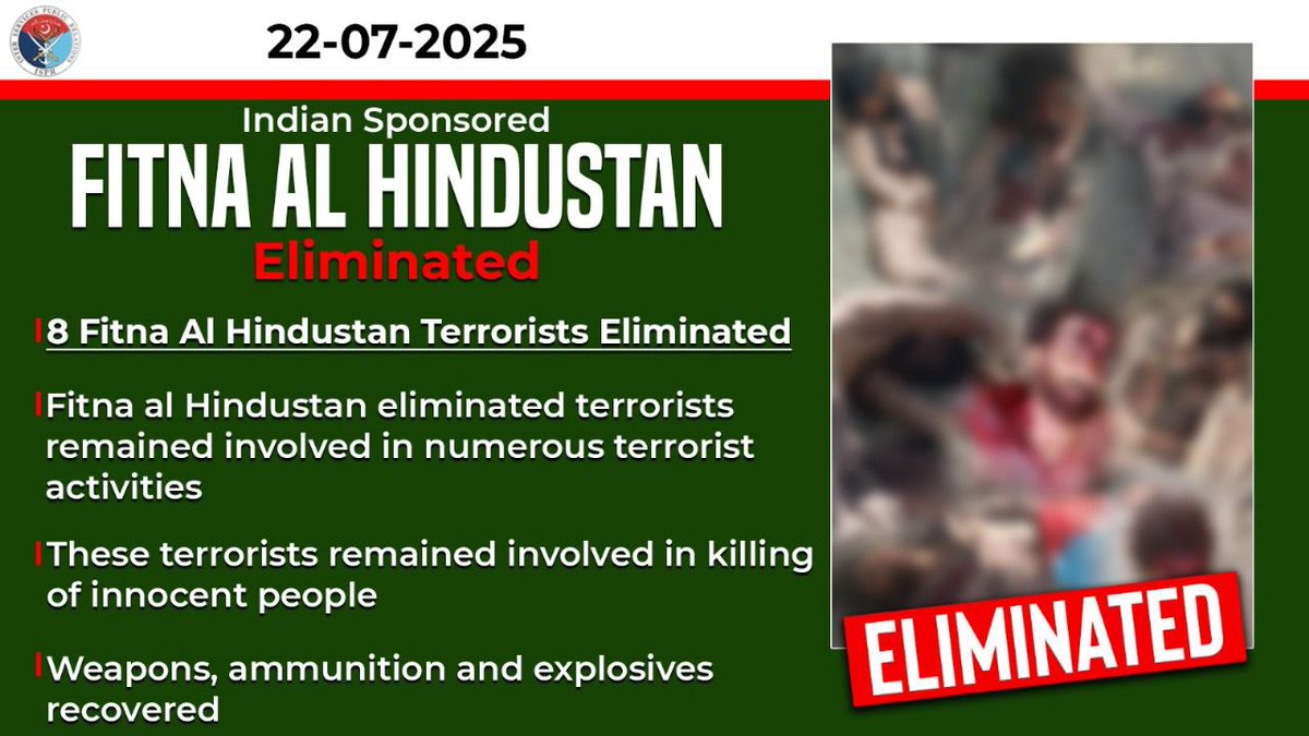 OfficialDGISPR's tweet image. Following the successful intelligence based operation conducted by the security forces in Kalat District of Balochistan on 19 July 2025, during which 4 x terrorists belonging to Indian proxy, Fitna al Hindustan were sent to hell; on 21 July 2025, a deliberate sanitization…