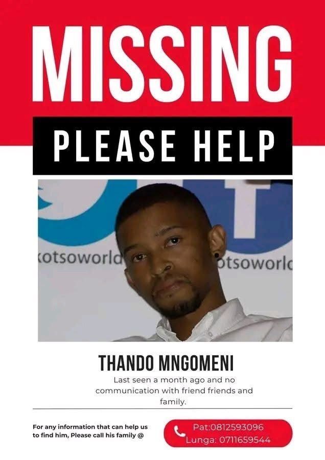 𝗠𝗜𝗦𝗦𝗜𝗡𝗚!!!

Former midfielder Thando Mngomeni has been missing for over a month and his family is concerned.

"If you have any info, kindly contact us [see poster for details]," Lunga Mamputa, who identified himself as Thando's causin, tells #UNPLAYABLE.