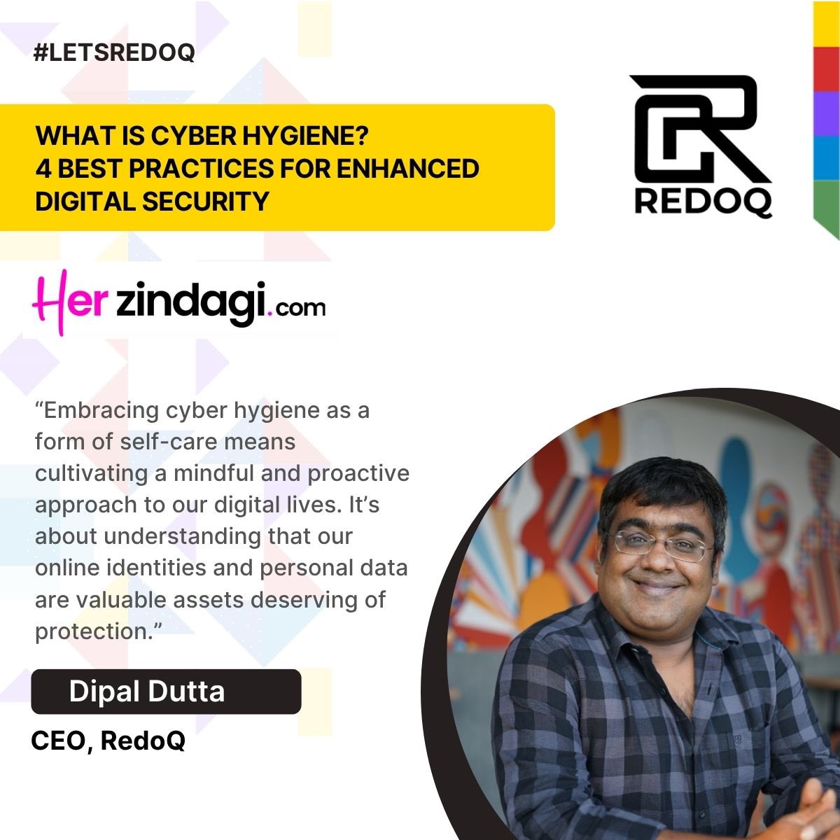 redoqofficial's tweet image. Dipal Dutta, CEO of RedoQ tells us about the importance of #cyber hygiene in today's hyper-digitalised world.
To know more, read the full article at — herzindagi.com/society-cultur…
#RedoQ #Ceospeaks #LetsRedoQ #tech #cybersecurity #cyber