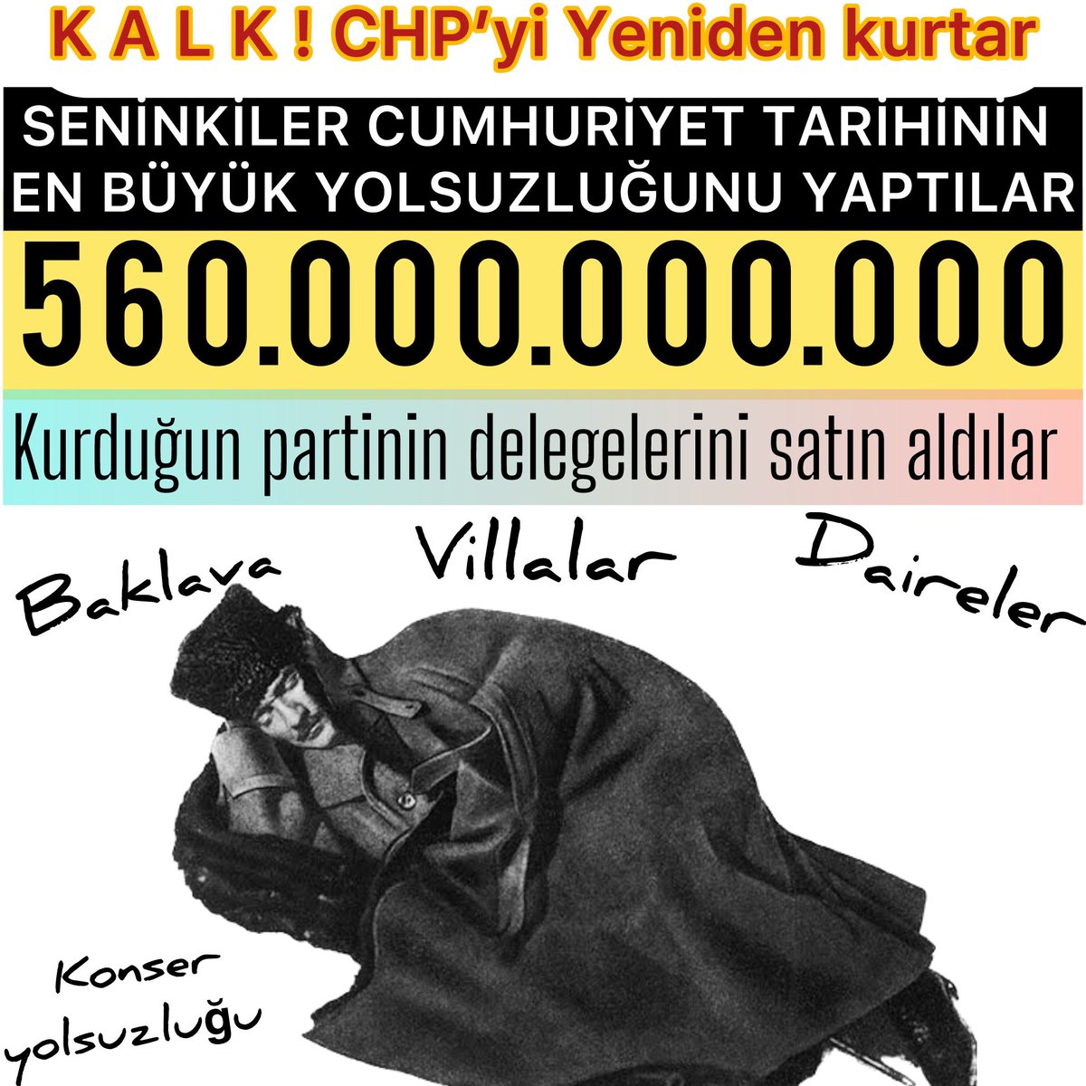 CHP’lilerin yolsuzlukları CHP’nin
kurucusuna şikayet edildi.