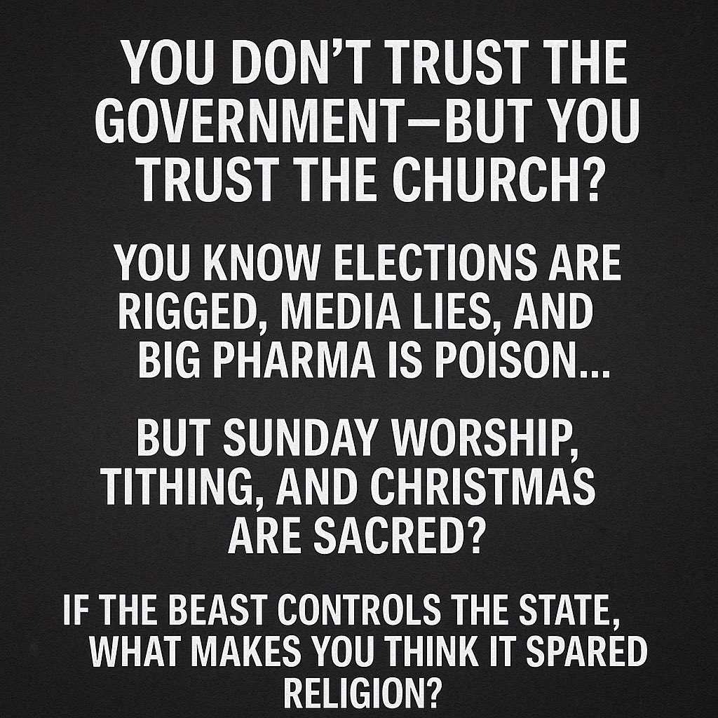 Okiemaday's tweet image. You don’t trust the government—but you trust the church?
You know elections are rigged, media lies, and Big Pharma is poison…
But Sunday worship, tithing, and Christmas are sacred?
If the Beast controls the state, what makes you think it spared religion?