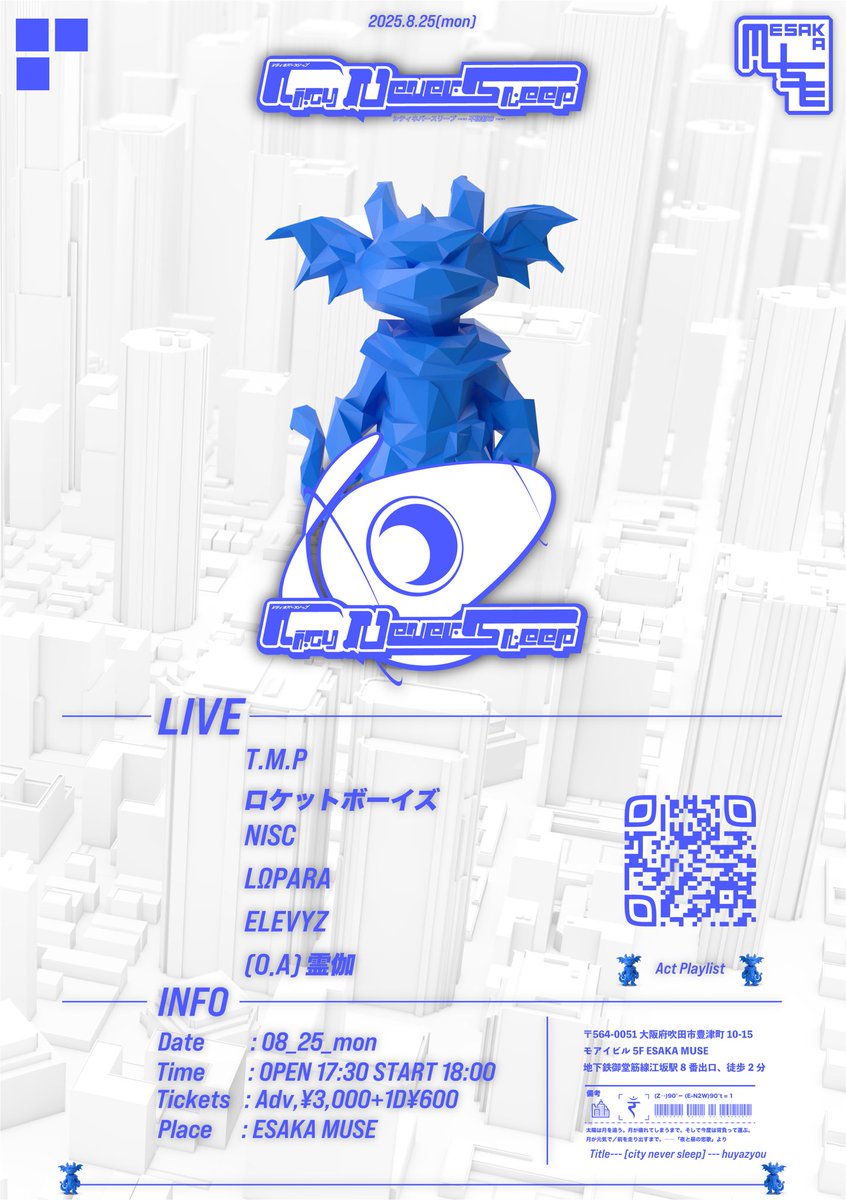 /／
🗣️大阪行くど〜!!
\＼

◾️2025.8.25(月)
📍ESAKA MUSE
⏰ OPEN 17:30 / START 18:00
🎫 adv ¥3000 / door¥3500 (+1D ¥600)

久々に大阪行くで！
初の江坂MUSE！
チャラパーティーしよ！

"City Never Sleep"

◾️ACT
ロケットボーイズ
T.M.P
NISC
LΩPARA
ELEVYZ

[O.A] 霊伽

🎫予約はDMまたは以下