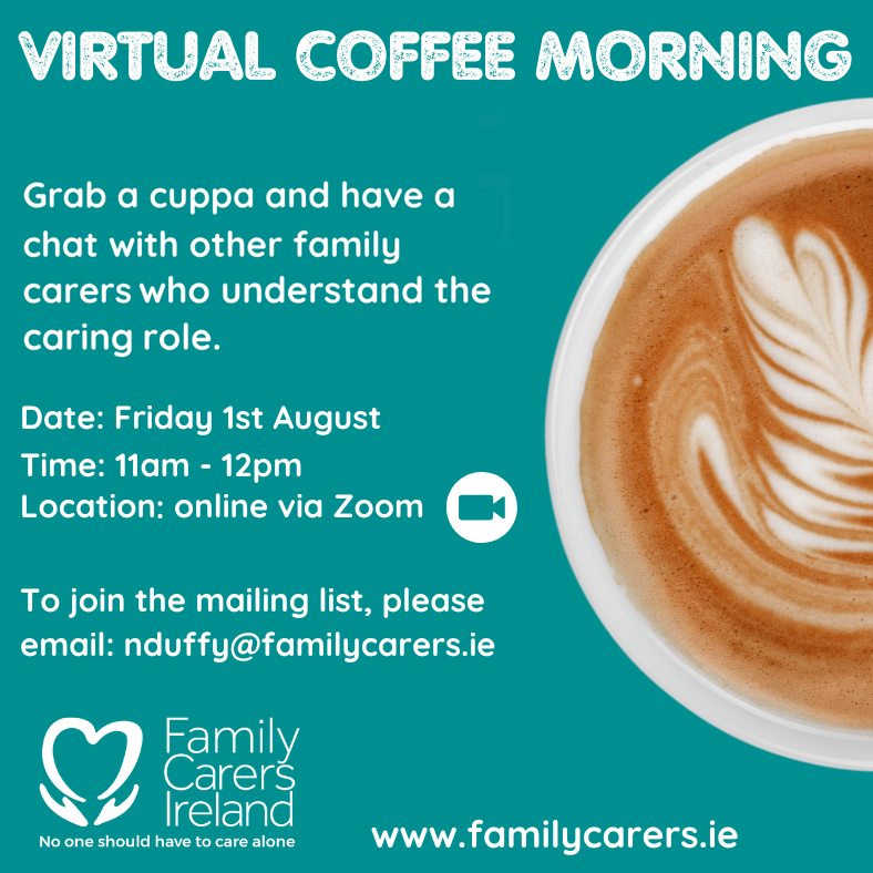 CarersIreland's tweet image. Our online coffee morning is back again on Friday 1st August at 11am. Join us for a chat. Register at eventbrite.ie/e/111642352581…. Email Norah at nduffy@familycarers.ie to the mailing list.