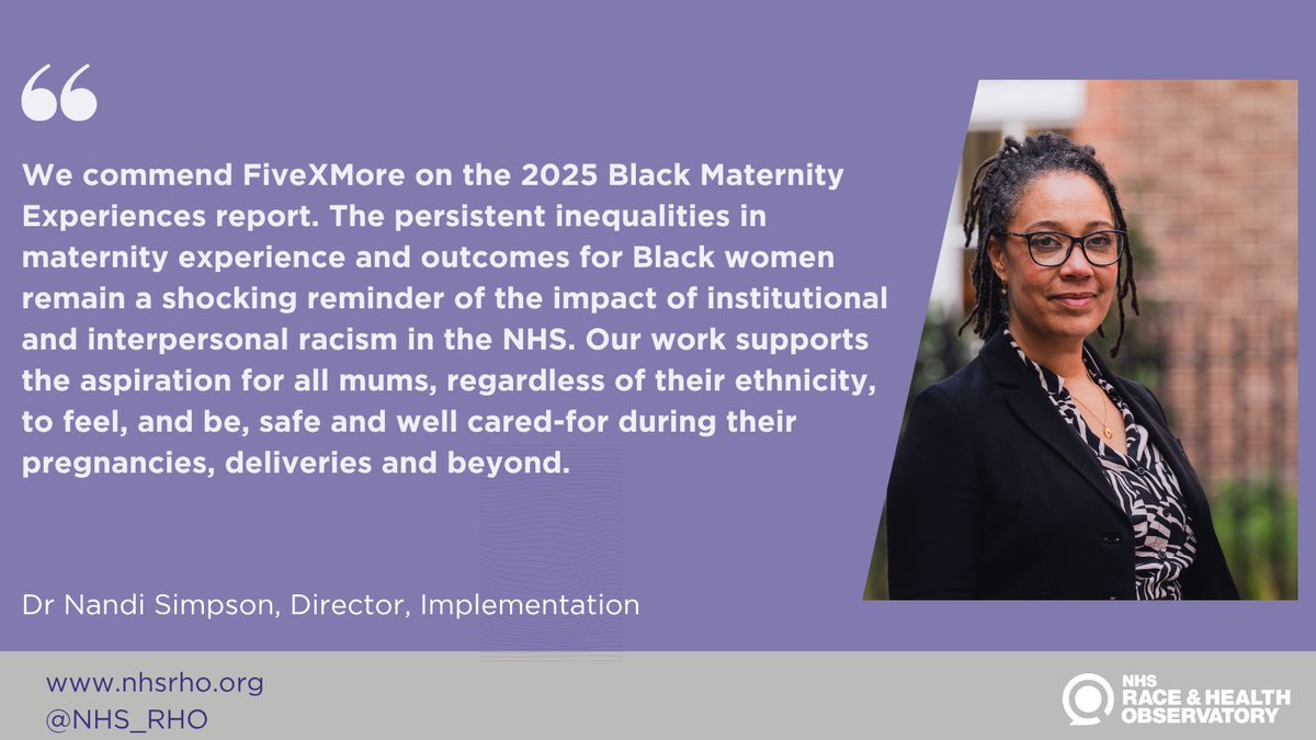 NHS_RHO's tweet image. We commend Five X More on the 2025 Black Maternity Experiences report highlighting the variability in levels of care that Black women receive. Dr Nandi Simpson, Director: Implementation, responds to the publication, read the full response here: nhsrho.org
