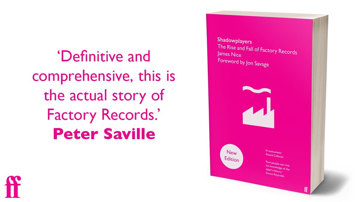 FaberBooks's tweet image. Faber presents the revised and expanded edition of the long out-of-print history of Factory Records, Shadowplayers, featuring a foreword by Jon Savage. Shadowplayers is out on 9 October.