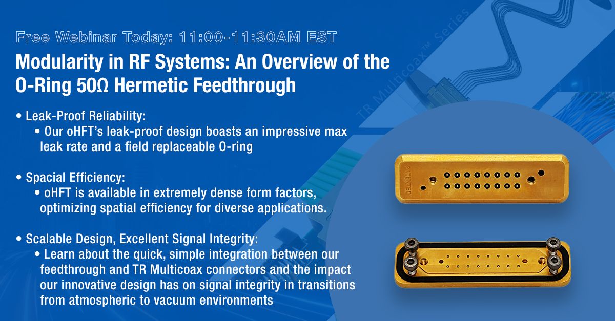 [Ardent Webinars] Modularity in RF Systems: An Overview of the O-Ring 50Ω Hermetic Feedthrough | Register Here: buff.ly/rYNctPE #webinar #hermetic #CWS #multicoax #technology