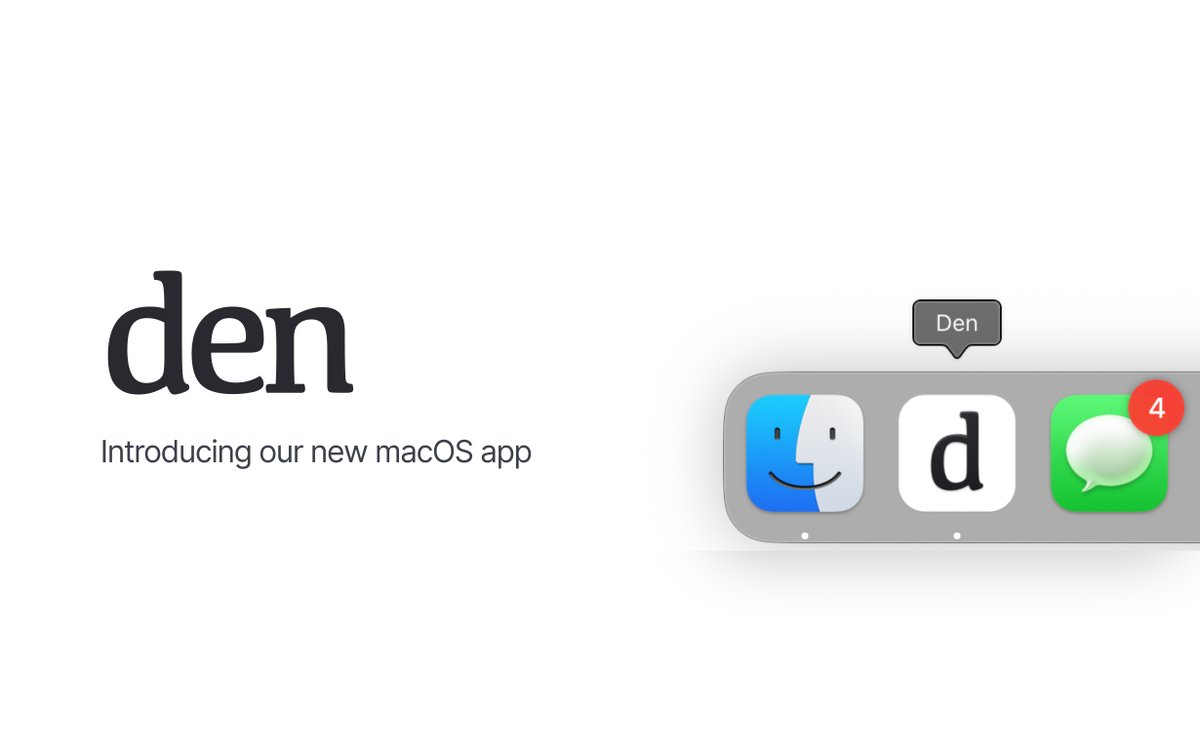 Justin01805921's tweet image. Shipping a desktop app is simplest way to 10x your product.
Den has arrived to macOS.
Download it now: getden.io/download
