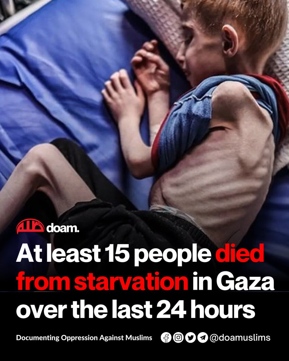 doamuslims's tweet image. BREAKING! At least 15 Palestinians, including four children, in #Gaza have died from starvation and malnutrition over the past 24 hours amid Israel’s blockade on the Strip, the Palestinian Ministry of Health said in a statement.
That brings the total number of hunger-related…