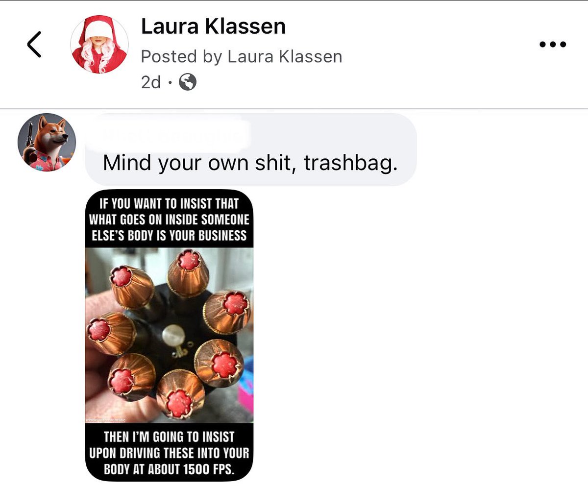 _LauraKlassen's tweet image. If you’d guess that it is a man who posted this, you would be correct! Bet he proclaims that he “supports women’s rights”.
And yes, I blocked his name bc it’s considered “bullying” if I don’t… but this is a public comment on my FB page.
#mensupportingwomen #abortion