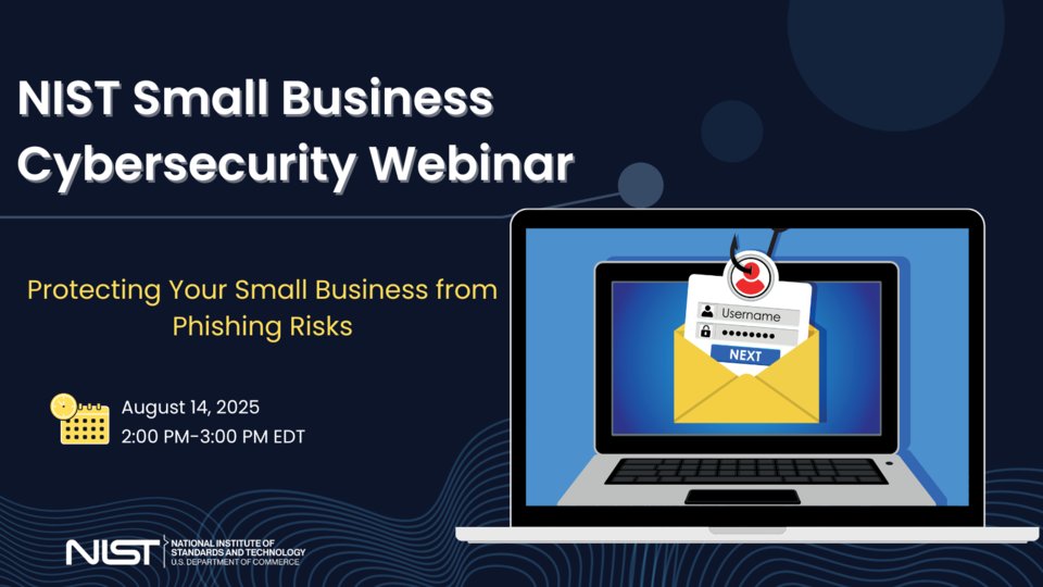 Cybersecurity @ NIST (@nistcyber) on Twitter photo Register for our <a href="/NIST/">National Institute of Standards and Technology</a> Small Business Cybersecurity Webinar on August 14 at 2:00 PM EDT!
▶️Protecting Your Small Business from Phishing Risks
nist.gov/news-events/ev… Register for our <a href="/NIST/">National Institute of Standards and Technology</a> Small Business Cybersecurity Webinar on August 14 at 2:00 PM EDT!
▶️Protecting Your Small Business from Phishing Risks
nist.gov/news-events/ev…