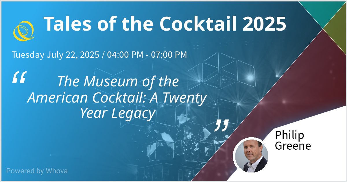 Tales of the Cocktail 2025!  - via #Whova event app. I will be joined by Dale DeGroff, Ted Haigh, Chris McMillian, Liz Williams and Connie Jackson.