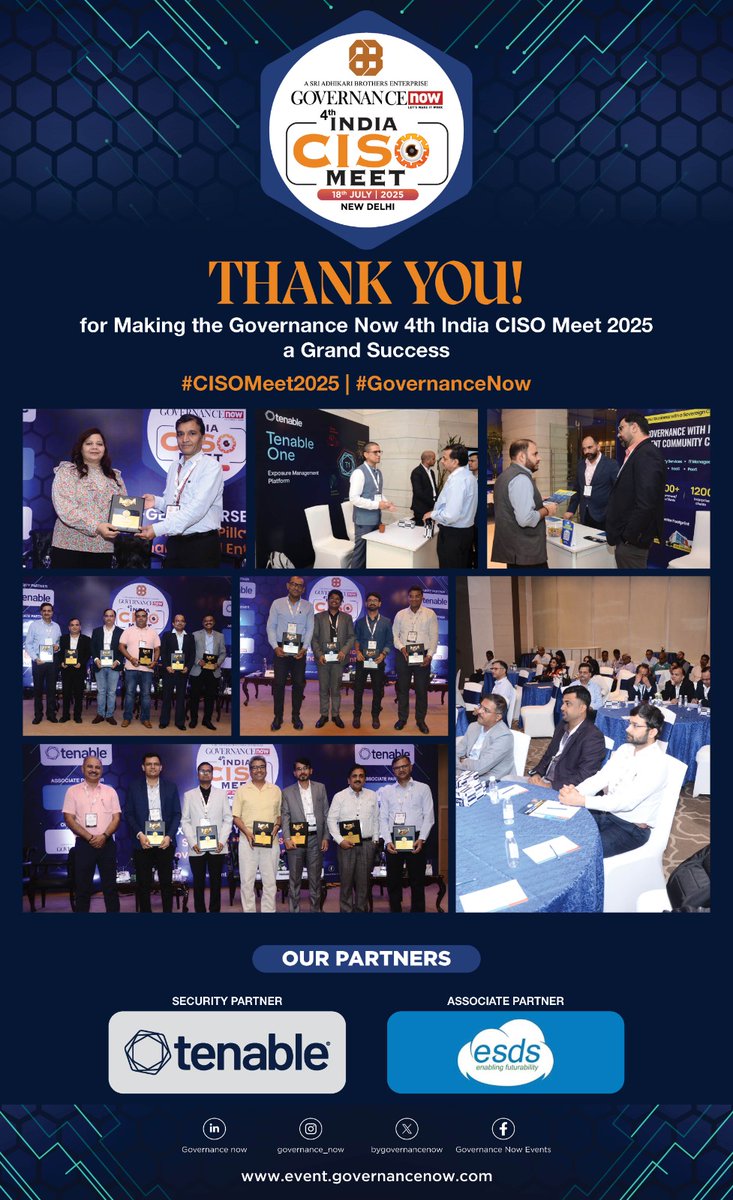 🙌 Thank you for making the Governance Now 4th India CISO Meet 2025 a grand success!

📍18th July | New Delhi
Powered by top CISOs, experts &amp; our partners <a href="/TenableSecurity/">Tenable</a>  &amp; <a href="/ESDSDataCenter/">ESDS Software Solution Ltd</a> 

🔗 event.governancenow.com

#CISOMeet2025 #CyberSecurity #DigitalIndia #GovernanceNow