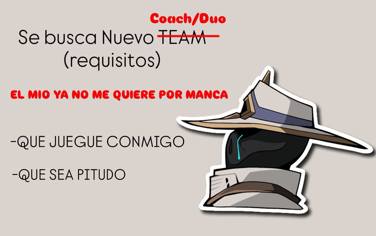 Deeiviid ya no quiere ser mi coach/duo por manca…se busca otro con los siguientes requisitos 😂
