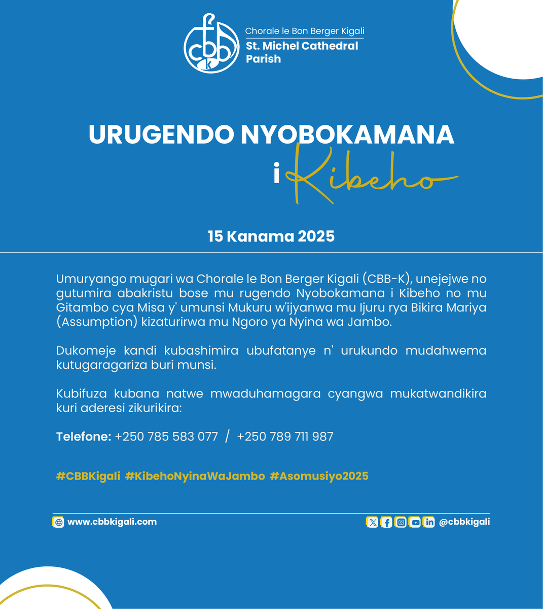 cbbkigali's tweet photo. Umuryango  mugari wa @cbbkigali , unejejwe no gutumira abakristu bose mu rugendo Nyobokamana i Kibeho no mu Gitambo cya  Misa y' umunsi Mukuru w'ijyanwa mu Ijuru rya Bikira Mariya (Assumption)  kizaturirwa mu Ngoro ya Nyina wa Jambo.
#CBBKigali #KibehoNyinaWaJambo #Asomusiyo2025 https://t.co/tv160ieZWM