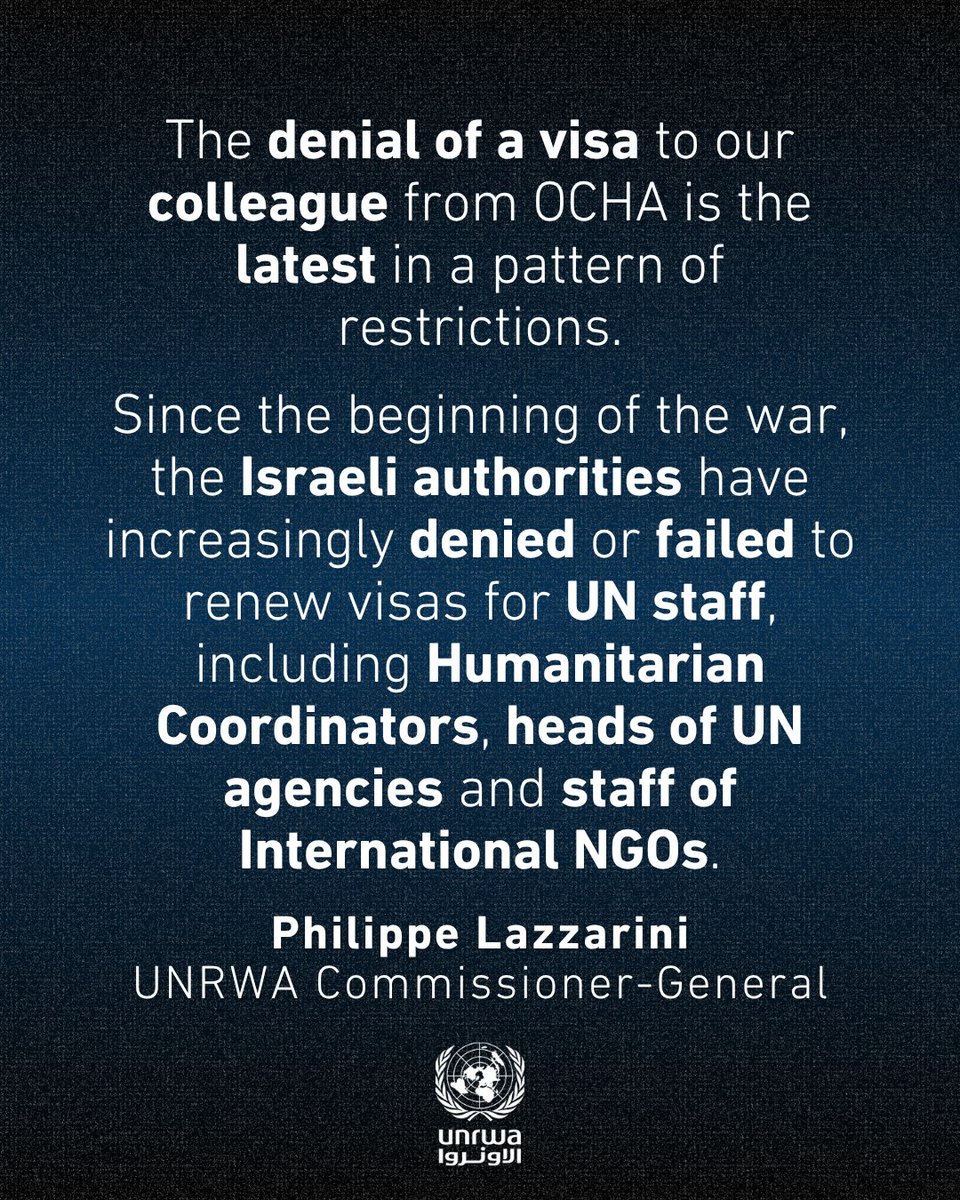 UNRWA's tweet photo. "Silencing voices.

As if banning international media is not enough. 

Humanitarian workers are also banned when they report on atrocities committed in #Gaza and elsewhere in the occupied Palestinian territory.

The denial of a visa to our colleague from @OCHAopt is the latest in a pattern of restrictions.

Since the beginning of the war, the Israeli authorities have increasingly denied or failed to renew visas for UN staff, including Humanitarian Coordinators, heads of UN agencies and staff of International NGOs. 

In addition, legislative restrictions to intimidate Israeli Human rights organisations were adopted. 

All UNRWA international staff have not been granted visas for nearly six months now. 

I, too, have been denied entry to Gaza since March 2024 after the @CIJ_ICJ ruling and to the West Bank including East Jerusalem since June 2024.

Visas must be granted to humanitarian staff to support the work of their Palestinian colleagues.

Coupled with the ongoing ban of international media to enter Gaza, these visa denials are deepening the spread of dis-information and increasing de-humanization of the people in Gaza."

— @UNLazzarini