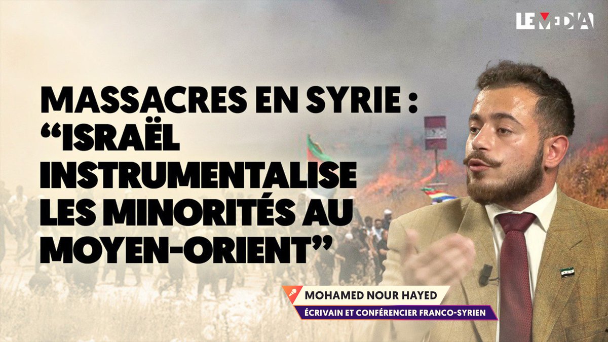 LeMediaTV's tweet image. MASSACRES EN SYRIE : "ISRAËL INSTRUMENTALISE LES MINORITÉS AU MOYEN-ORIENT"
@mnhayed, écrivain et conférencier franco-syrien est l'invité de @JustSeeReal dans ce nouvel entretien.
➡️lemediatv.fr/emissions/2025…