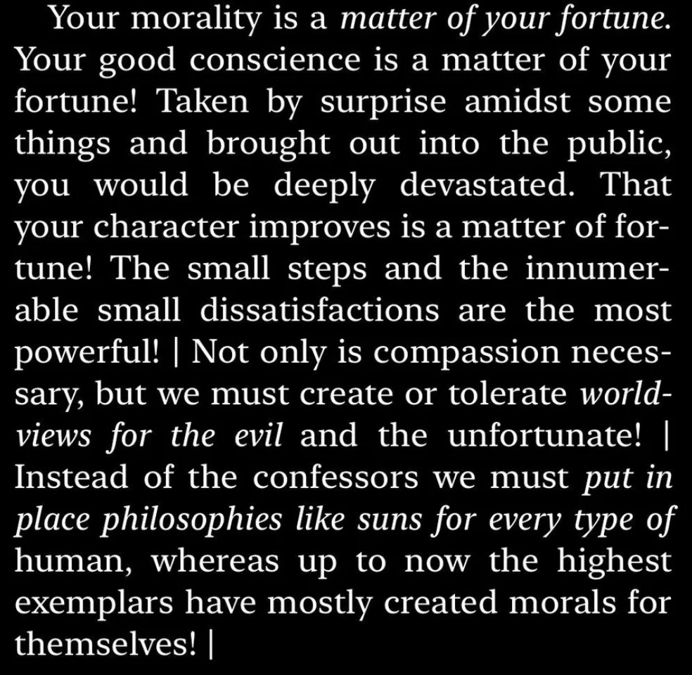 QuoteNietzsche's tweet image. Morality is luck.
What you call character might just be comfort.