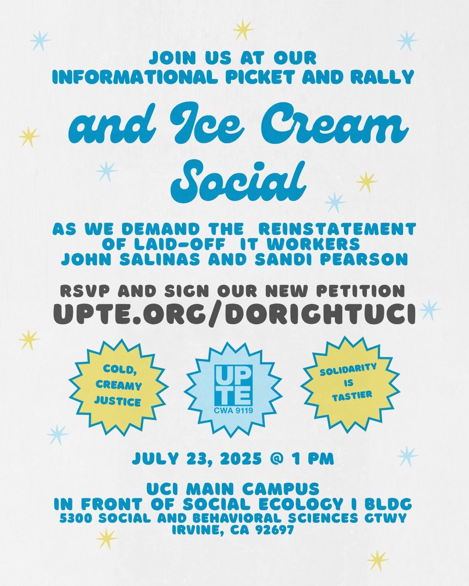UPTECWA's tweet image. I scream, you scream, we all scream for worker justice! Join us for our informational picket, rally, and 🍦 ICE CREAM SOCIAL 🍦 to demand the reinstatement of laid-off UCI IT workers John Salinas and Sandi Pearson. 🔗 RSVP and sign our NEW petition: upte.org/dorightuci