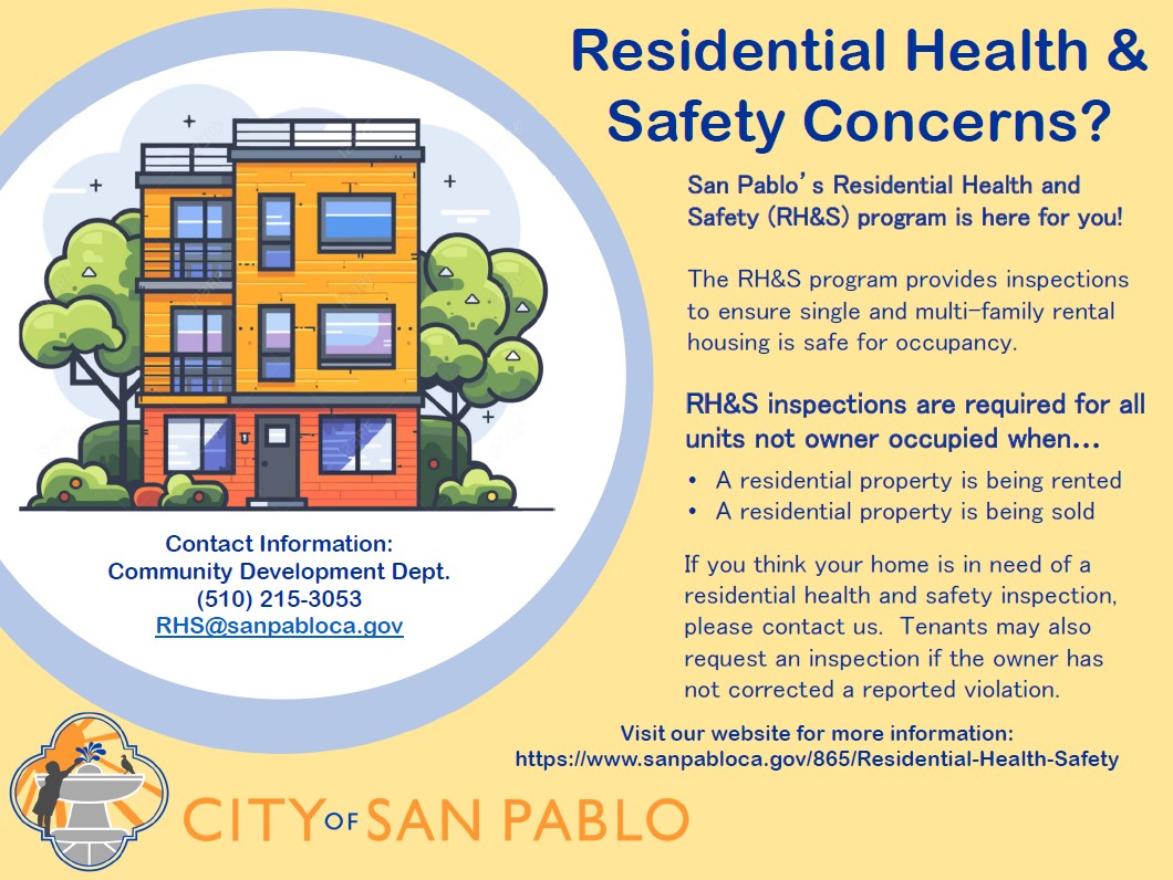 🏡 **Attention San Pablo Residents!**   

Your safety is our priority! The Residential Health &amp; Safety (RH&amp;S) program ensures that your rental homes are safe and compliant.  Inspections are required for all rentals not owner-occupied when sold or rented. If you have concerns