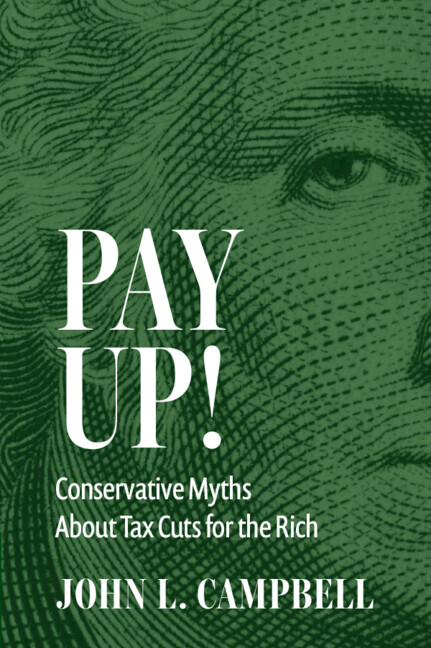 CUP_PoliSci's tweet image. "This brilliant book on tax-totally simple, utterly devastating-destroys one myth after another, bringing us back to reality. I pray that this book reaches the largest possible audience."
Pay Up! by John L. Campbell, Coming Soon #Taxes #Politics
cup.org/44y4DZS