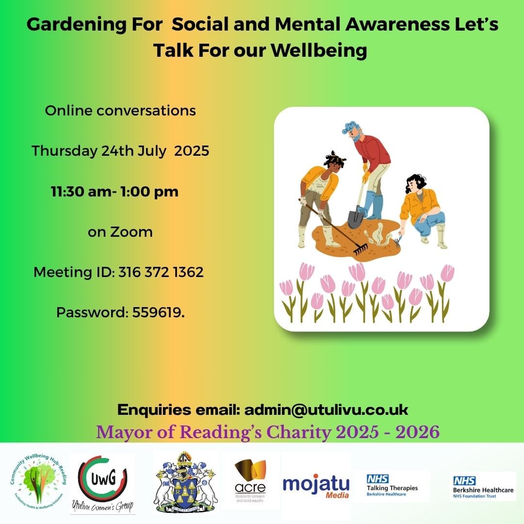 Topic: Gardening For Social And Mental Awareness : Let's Talk For Our Well-being 2025
Date: 24th July 2025
Time: 11:30 AM -1.00 PM London
Meeting ID: 316 372 1362
Passcode: 559619

#Utulivu #Acre #Mojatu #Communitywellbeinghubreading #Mayorcharity #talkingtherapies