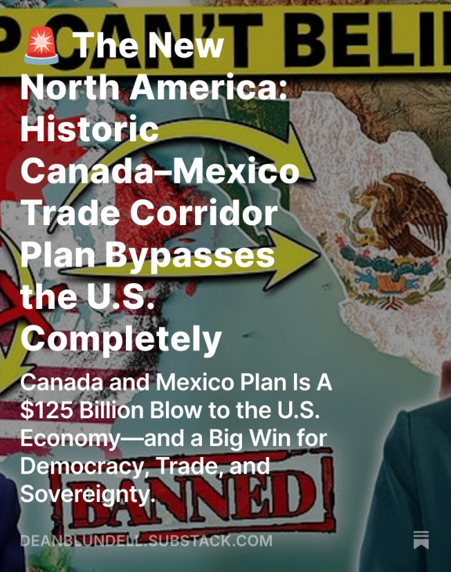 ItsDeanBlundell's tweet image. 🇨🇦🇲🇽🚨 While Trump screams about tariffs like a mall cop on a power trip…
Canada and Mexico just made history—without the U.S.
A trade corridor that completely bypasses America is coming.
🧵Why it’s a $125B geopolitical gut-punch to MAGA:
1/ deanblundell.substack.com/p/the-new-nort…