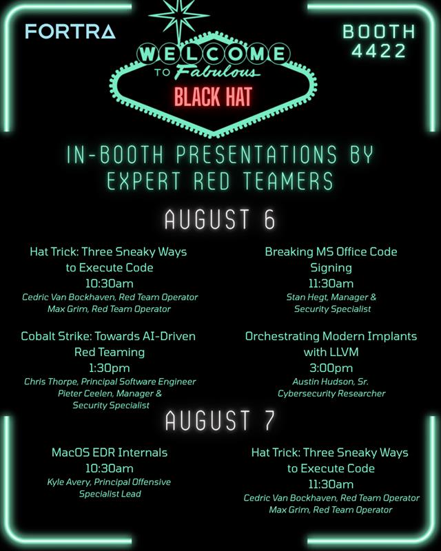 _CobaltStrike's tweet image. For those #BlackHat attendees with a perfectly planned, minute-by-minute schedule, make sure our in-booth sessions at Booth 4422 are highlighted! For the rest of us just winging it, don't worry – we know you'll still find us! More details: ow.ly/70pN50WsRh1