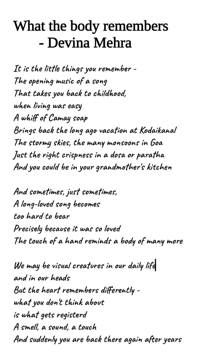 devinamehra's tweet image. What the body remembers
- Devina Mehra
It is the little things you remember -
The opening music of a song
That takes you back to childhood,
when living was easy
A whiff of Camay soap
Brings back the long ago vacation at Kodaikanal
The stormy skies, the many monsoons…