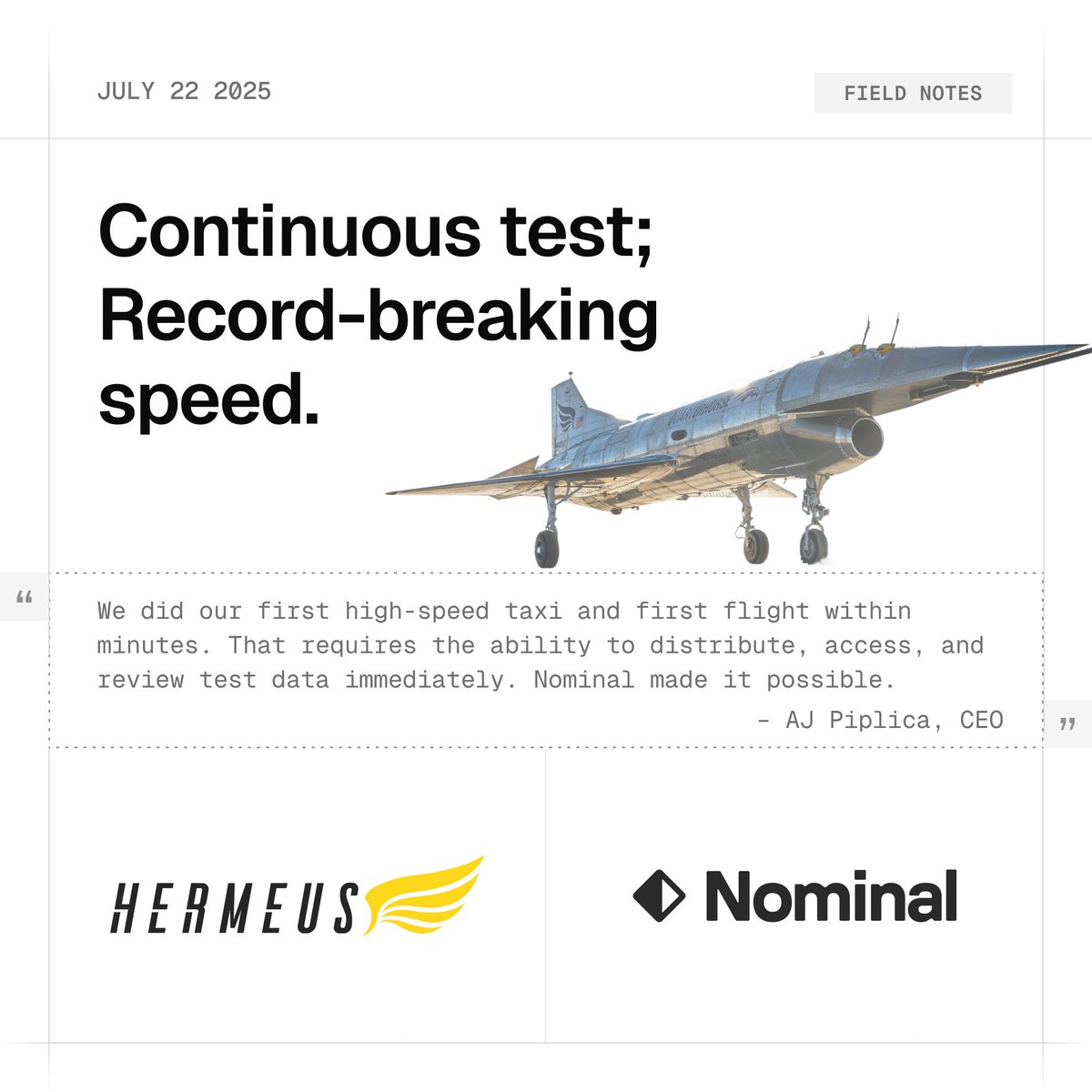 Nominal_io's tweet image. In a matter of minutes, @hermeuscorp achieved milestones that take their competitors weeks.
First high speed taxi. Validate results in real time. Approve for first flight. Execute checks. First flight. All within minutes, not weeks.
Nominal's making it the new standard.…