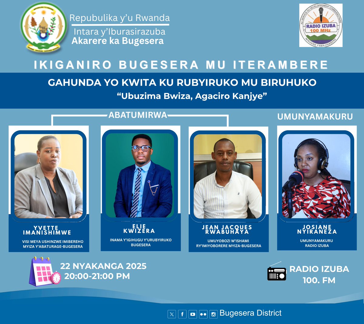BugeseraDistr's tweet image. 📢
Tubararikiye gukurikira Ikiganiro Bugesera mu Iterambere kuri Radio Izuba @izubaradio_tv , 100 FM, 20h00-21h00
Ni ikiganiro kigaruka kuri 𝗚𝗮𝗵𝘂𝗻𝗱𝗮 𝘆𝗼 𝗸𝘄𝗶𝘁𝗮 𝗸𝘂 𝗿𝘂𝗯𝘆𝗶𝗿𝘂𝗸𝗼 𝗺𝘂 𝗯𝗶𝗿𝘂𝗵𝘂𝗸𝗼: "𝗨𝗯𝘂𝘇𝗶𝗺𝗮 𝗕𝘄𝗶𝘇𝗮, 𝗔𝗴𝗮𝗰𝗶𝗿𝗼 𝗞𝗮𝗻𝗷𝘆𝗲."