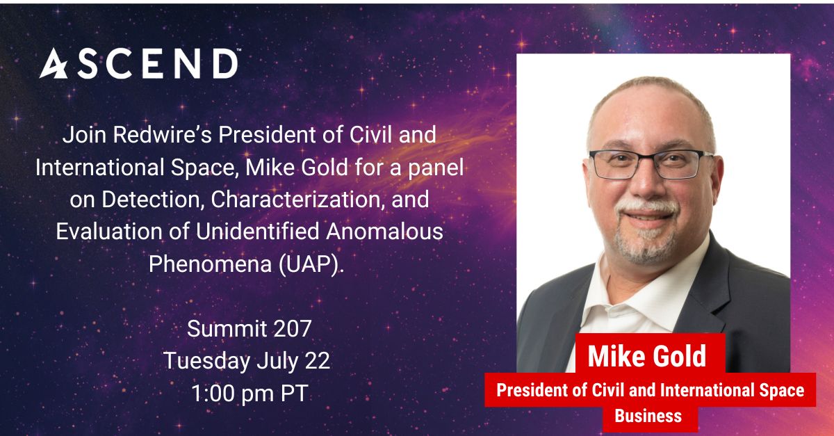 RedwireSpace's tweet image. 🎤 @ascendspace attendees!
TODAY @1pm PT.
Join Mike Gold, President of Civil and International Space for an interesting panel discussion on Unidentified Anomalous Phenomena (UAP), and its potential to national security and aerospace safety implications. The panel will focus…