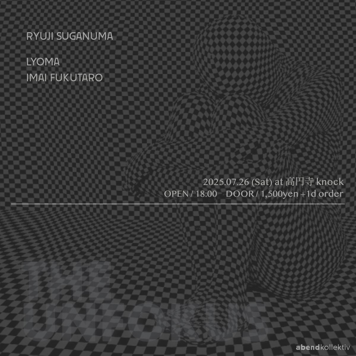 abendkollektiv's tweet image. 【THIS SATURDAY】
THE UNFOKUS
2025.07.26 (Sat) @ 高円寺Knock
Open 18:00 / Door 1,500yen + 1d order
Ryuji Suganuma, Lyoma, Imai Fukutaro
knockkoenji.com/schedule/the-u…