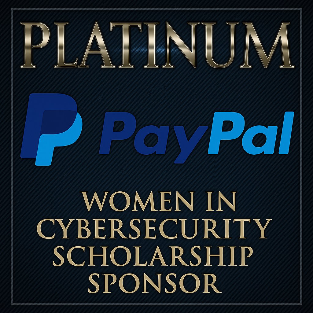 🚨 Still Open – Apply Now!

Thank You to <a href="/PayPal/">PayPal</a> Our Platinum Sponsor this year!

The Women in Cybersecurity Scholarship Fund for 2025 is accepting applications!

If you're a passionate woman pursuing a future in cybersecurity, this is your chance to receive support, recognition,
