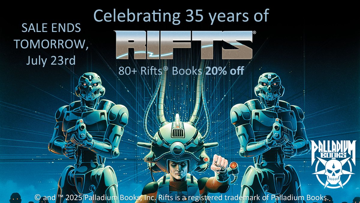 SALE Ends Tomorrow – Palladium Books® – Weekly Update – July 22, 2025 - mailchi.mp/palladiumbooks…