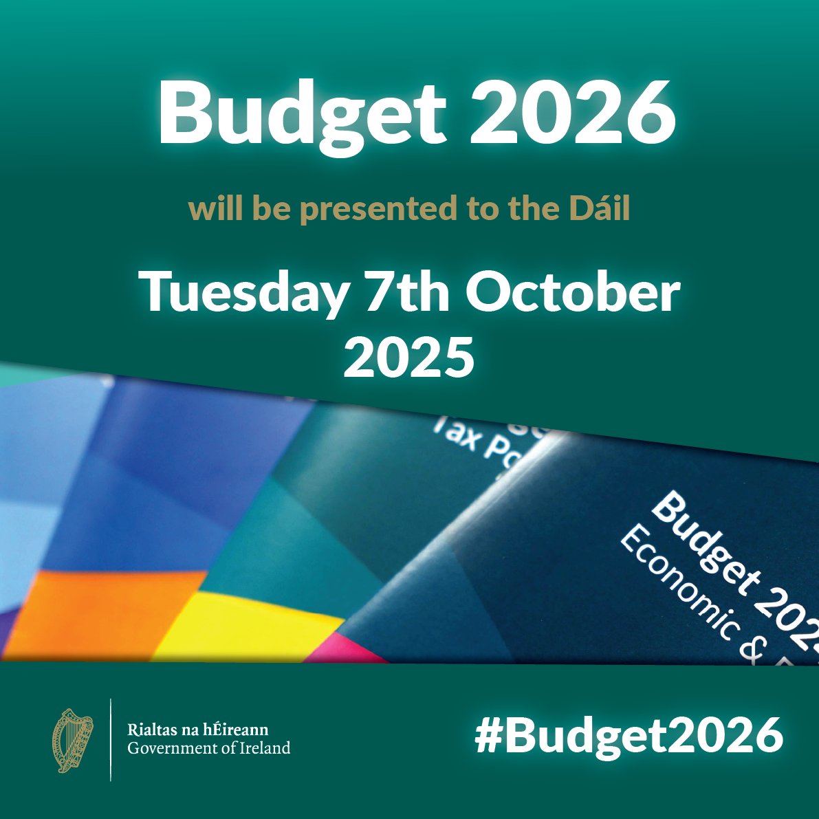 IRLDeptFinance's tweet image. The Minister for Finance, @Paschald & the Minister for Public Expenditure, Infrastructure, Public Service Reform and Digitalisation, @jackfchambers have today announced they will present Budget 2026 to the Dáil on Tuesday the 7th October 2025. #Budget2026