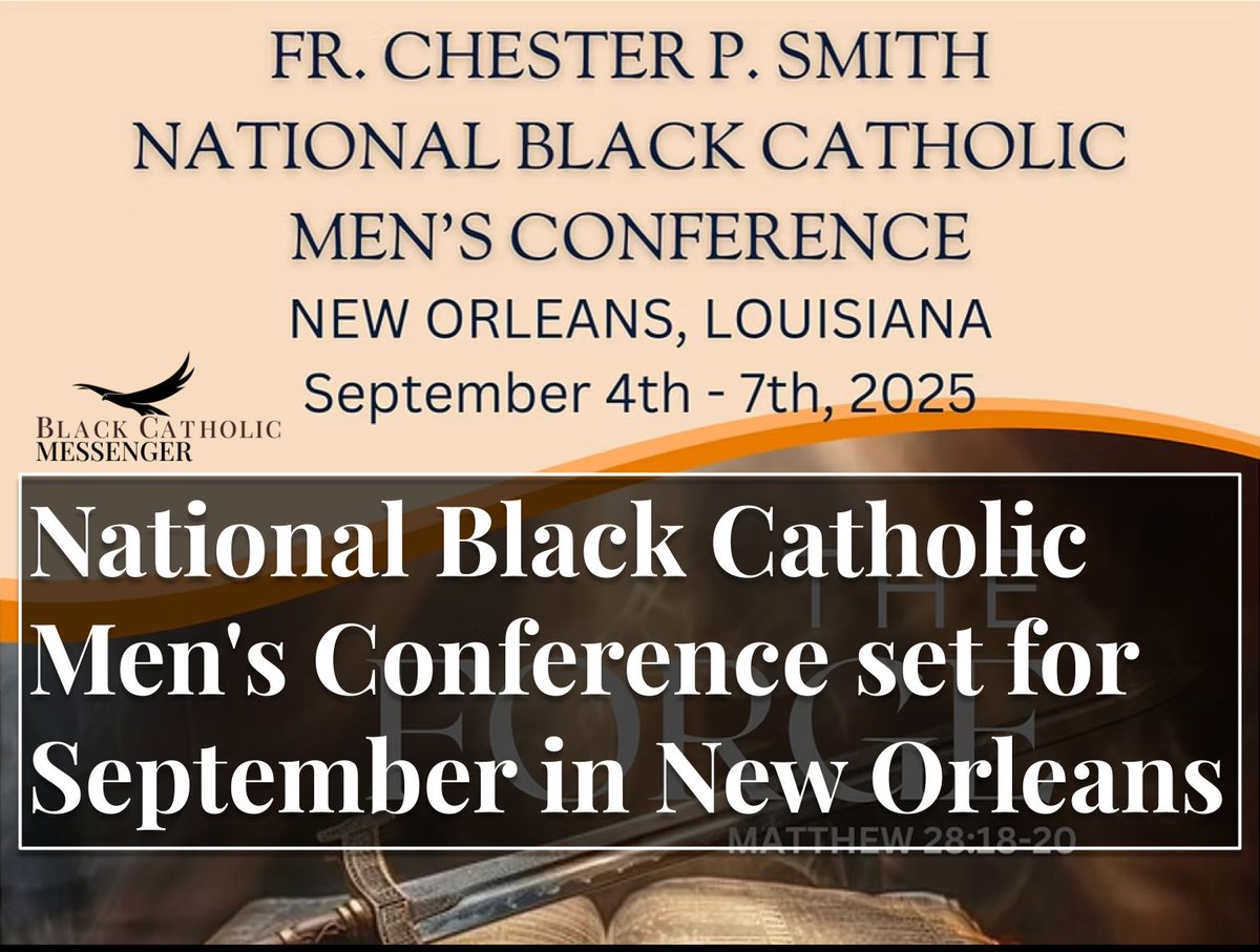The National Black Catholic Men's Conference is set for Sept. 4-7 in New Orleans, where an ecumenical lineup of keynote speakers and workshop facilitators will seek to inspire faith and fellowship.

Registration is open now for the annual event. blackcatholicmessenger.org/national-black…