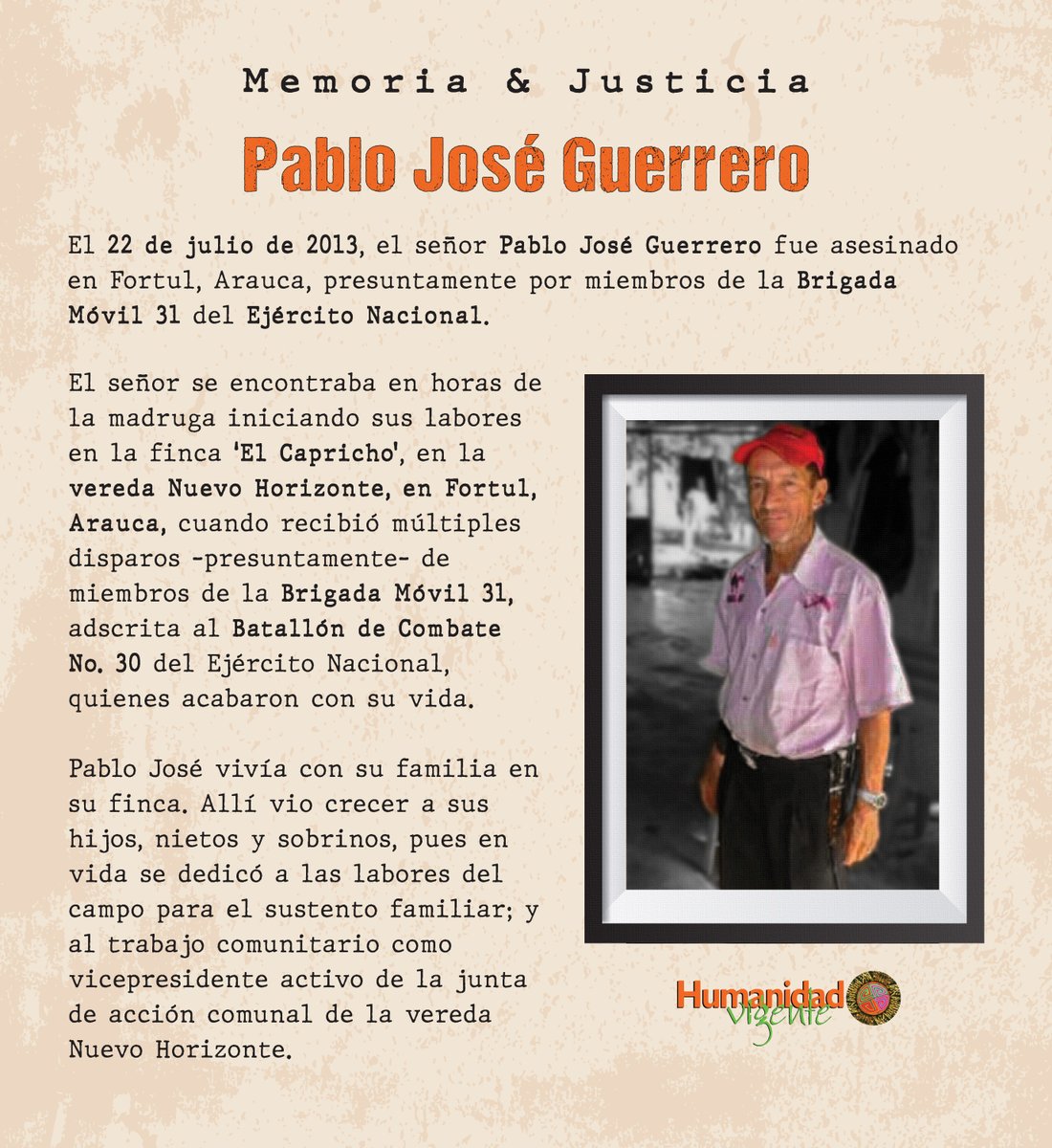 HumanidadVigent's tweet image. #Memoria En 2013, Pablo José Guerrero fue asesinado, presuntamente por miembros de la Brigada Móvil 31 del Ejército Nacional, en la vereda Nuevo Horizonte de Fortul, Arauca.
Tras 12 años, su familia está a la espera de un fallo favorable por parte del Tribunal de Cund. #Justicia