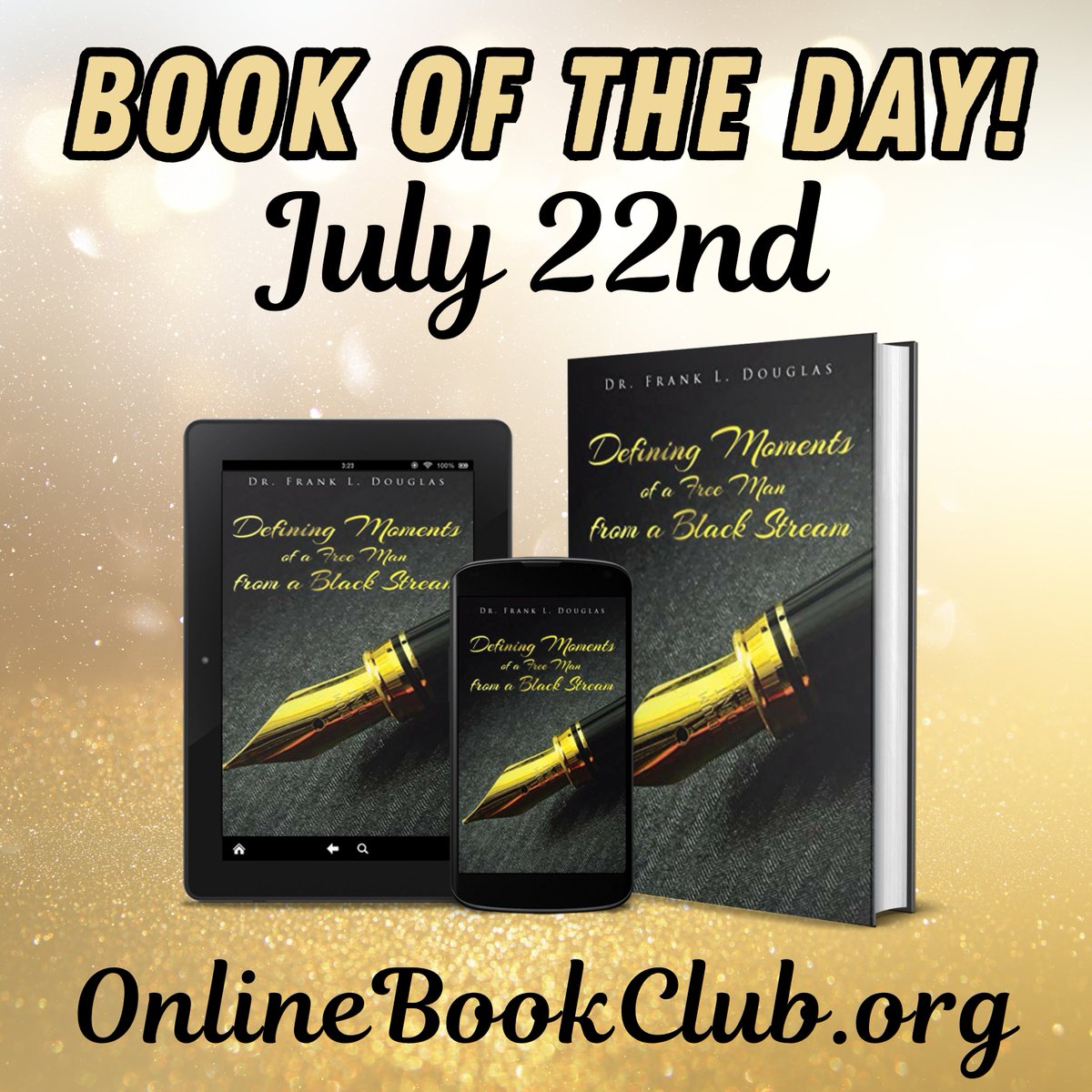 TwBookClub's tweet photo. Book of the Day, July 22nd – Non-Fiction, Rated 5 Stars

Available for only $0.99 on Kindle! Get your copy below:

https://t.co/aFV2wd1Usx

Defining Moments of a Free Man from a Black Stream by Dr. Frank L. Douglas

Follow the author: @drfrankdouglas