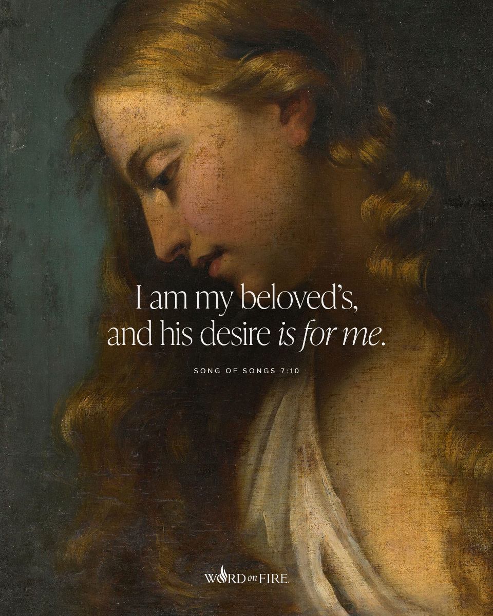BishopBarron's tweet image. “I am my beloved’s, and his desire is for me.” —Song of Songs 7:10