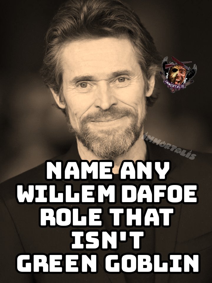 DyerbolicalDB's tweet image. On his birthday...
Name a Willem Dafoe role that is not Green Goblin.