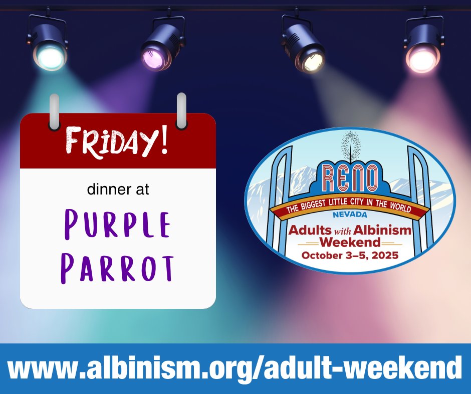NOAHAlbinism's tweet image. Adult PWAs - we can't wait to see YOU in Reno this fall!
We'll kick off Adult Weekend with group dinner at the Purple Parrot (included in your registration fee). What could be better than great food with even better company?
Learn more & register today: albinism.org/adult-weekend